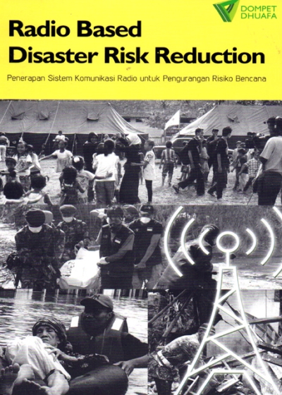 Radio Based Disaster Risk Reduction: Penerapan Sistem Komunikasi Radio Untuk Pengurangan Risiko Bencana